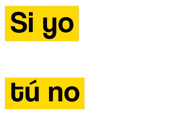 Si yo no produzco t no comes